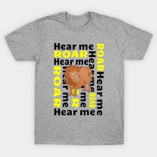 Lion  Hear Me ROAR T-Shirt